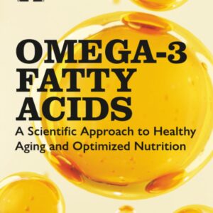 Omega-3 Fatty Acids: A Scientific Approach to Healthy Aging and Optimized Nutrition