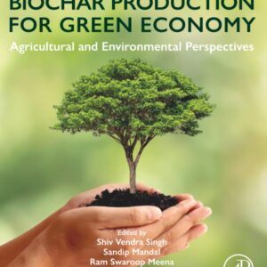 Biochar Production for Green Economy: Agricultural and Environmental Perspectives