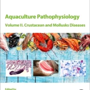 Aquaculture Pathophysiology: Volume II. Crustacean and Molluscan Diseases