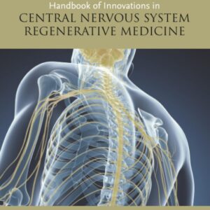 Handbook of Innovations in Central Nervous System Regenerative Medicine