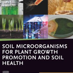 Soil Microorganisms for Plant Growth Promotion and Soil Health
