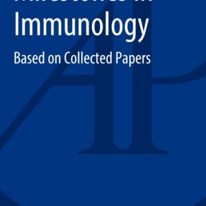 Milestones in Immunology: Based on Collected Papers