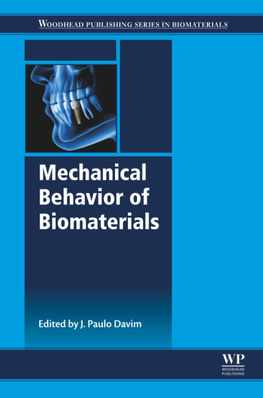 Mechanical Behavior of Biomaterials (Woodhead Publishing Series in Biomaterials)