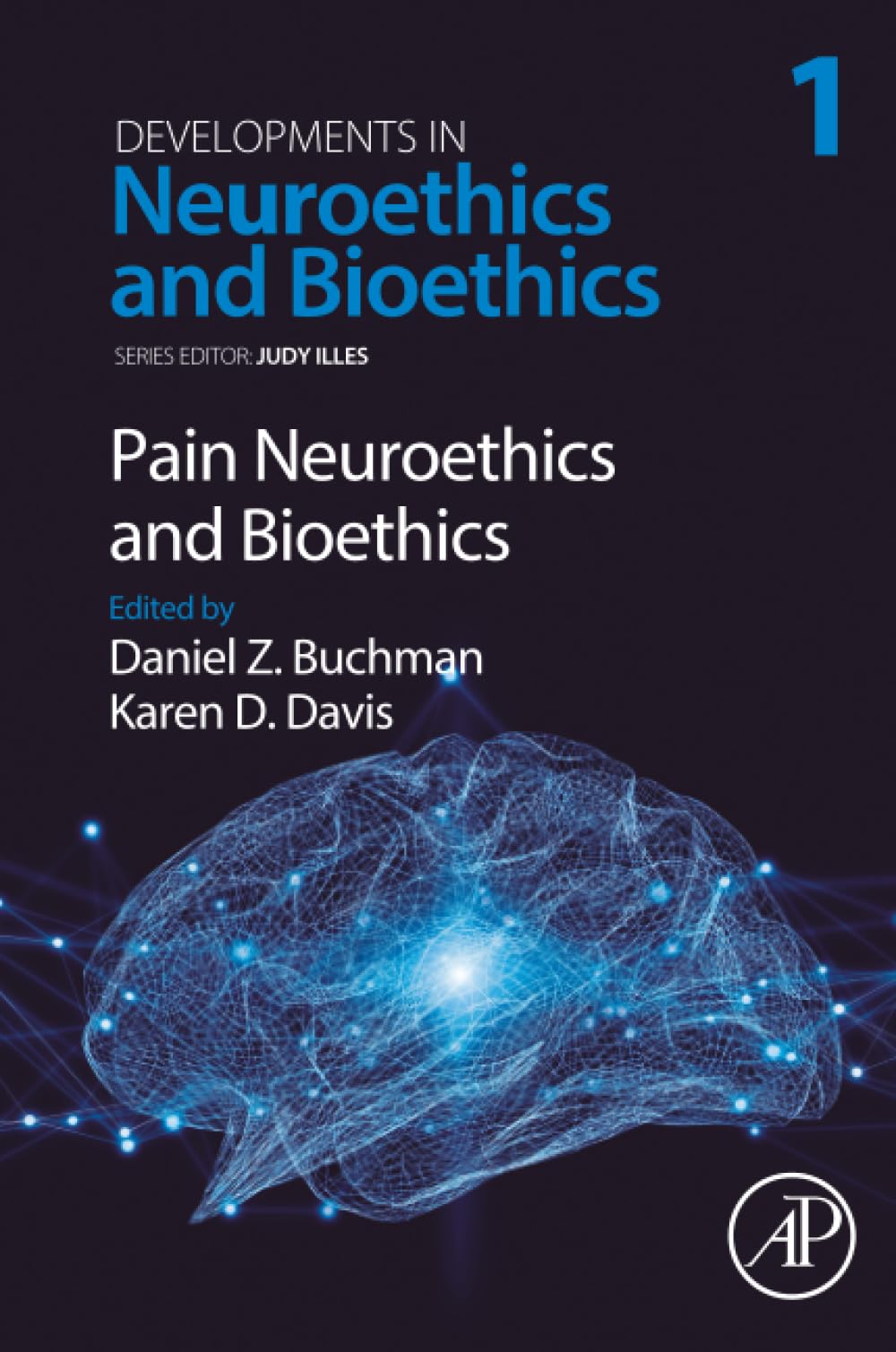 Pain Neuroethics and Bioethics (Volume 1) (Developments in Neuroethics and Bioethics