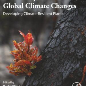Plant Perspectives to Global Climate Changes: Developing Climate-Resilient Plants