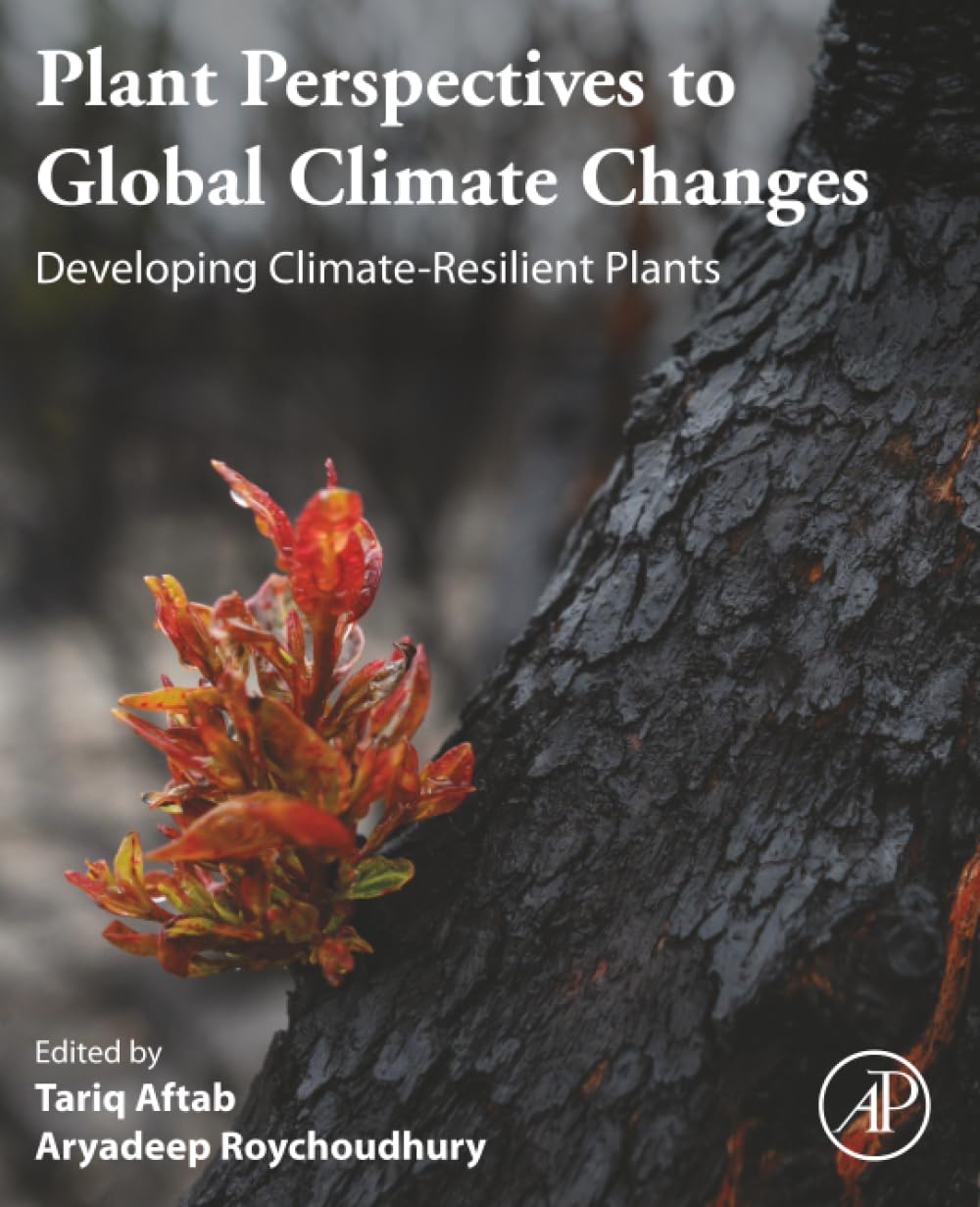 Plant Perspectives to Global Climate Changes: Developing Climate-Resilient Plants