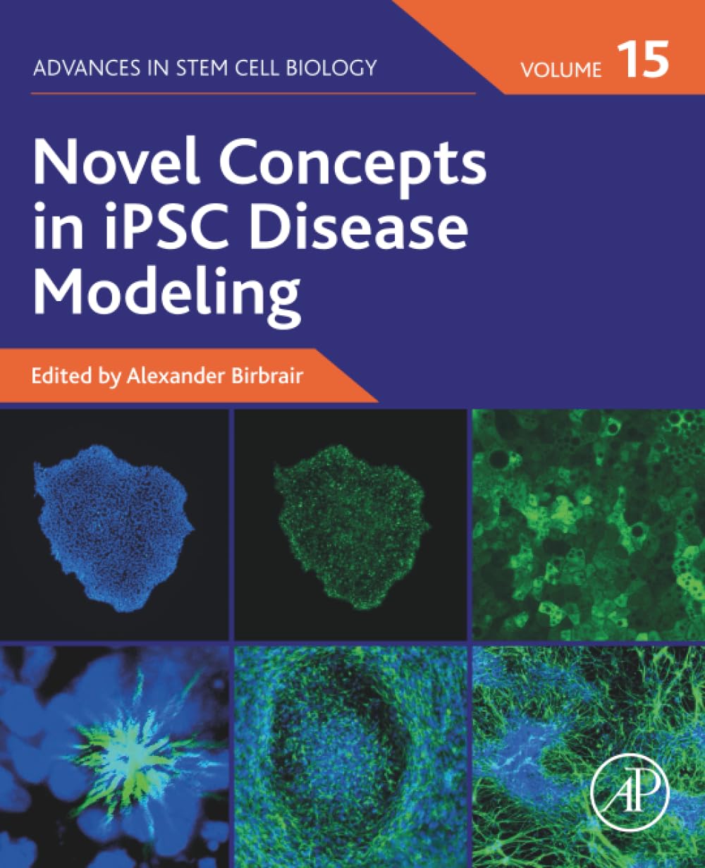 Novel Concepts in iPSC Disease Modeling (Volume 15) (Advances in Stem Cell Biology