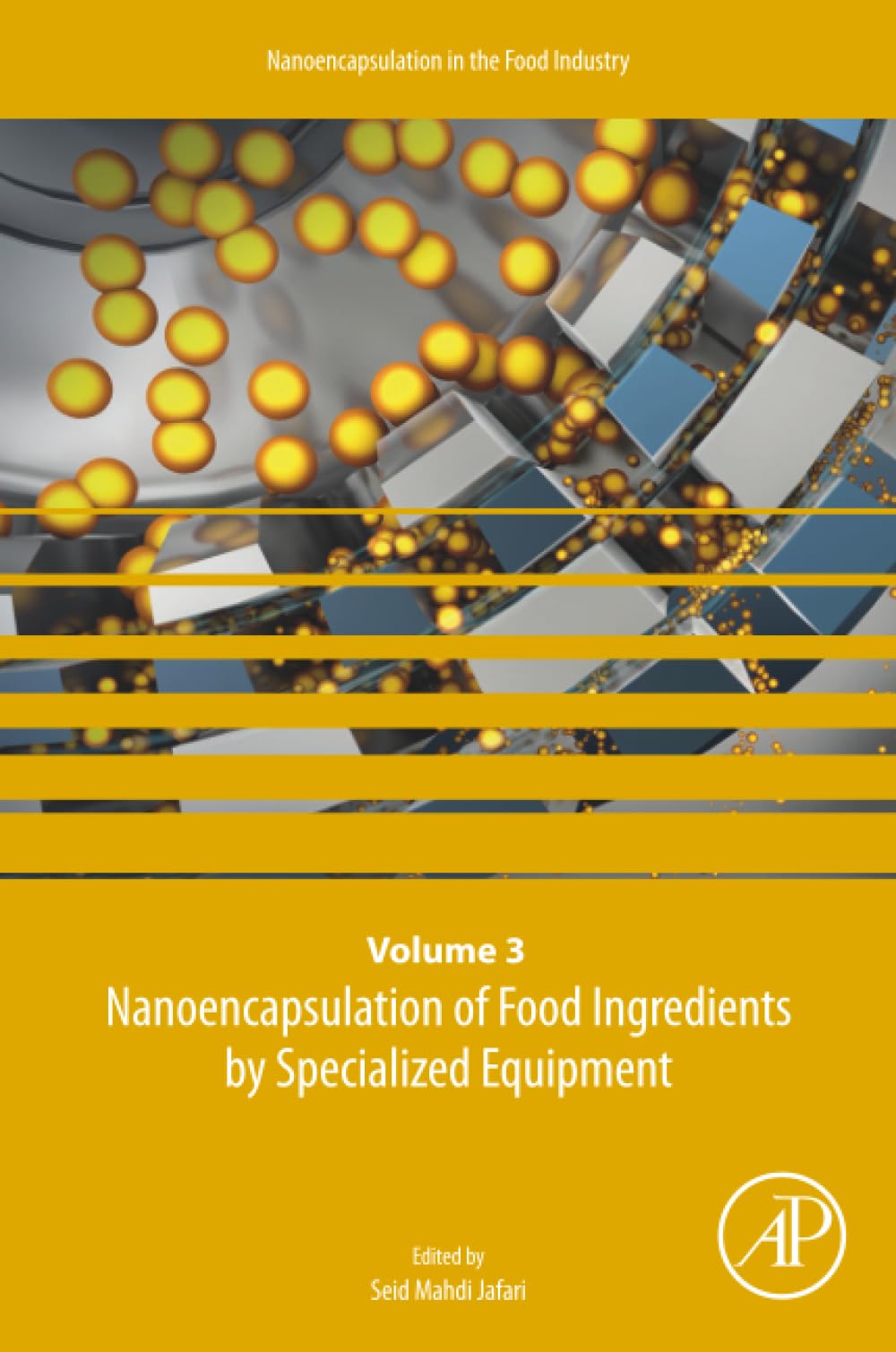 Nanoencapsulation of Food Ingredients by Specialized Equipment: Volume 3 in the Nanoencapsulation in the Food Industry series (Volume 3)