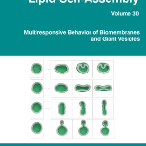 Multiresponsive Behavior of Biomembranes and Giant Vesicles (Volume 30) (Advances in Biomembranes and Lipid Self-Assembly