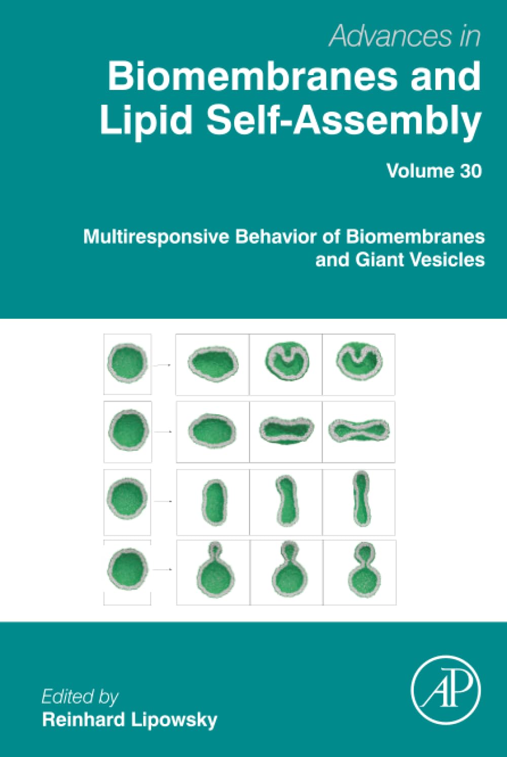 Multiresponsive Behavior of Biomembranes and Giant Vesicles (Volume 30) (Advances in Biomembranes and Lipid Self-Assembly