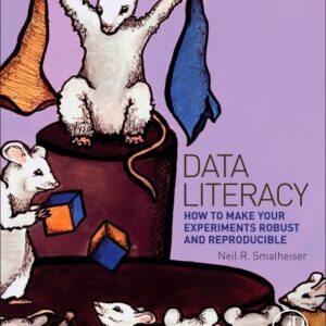 Data Literacy: How to Make Your Experiments Robust and Reproducible