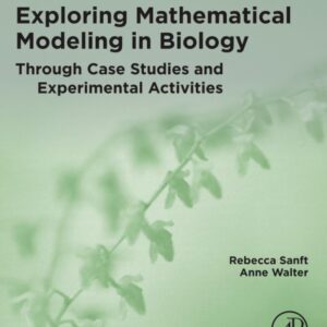 Exploring Mathematical Modeling in Biology Through Case Studies and Experimental Activities
