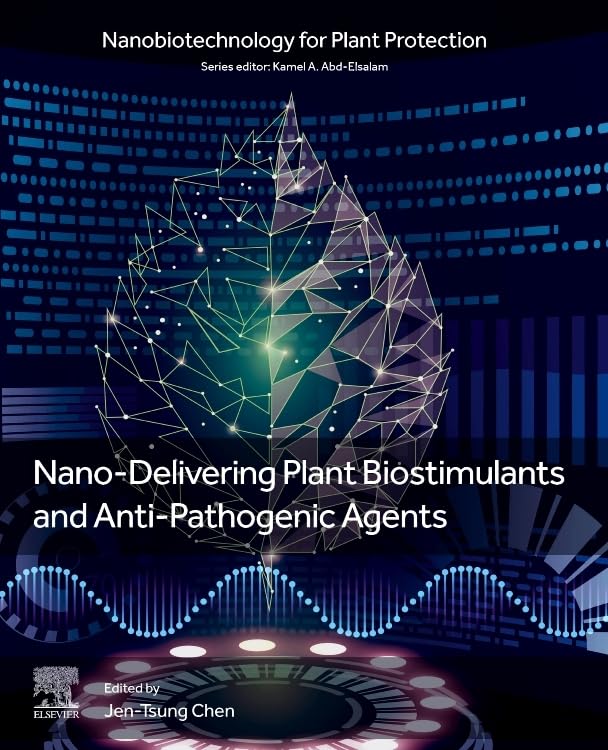 Nano-Delivering Plant Biostimulants and Anti-Pathogenic Agents (Nanobiotechnology for Plant Protection)