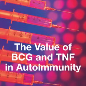 The Value of BCG and TNF in Autoimmunity