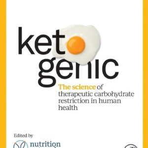 Ketogenic: The Science of Therapeutic Carbohydrate Restriction in Human Health-ISBN: 9780128216170
