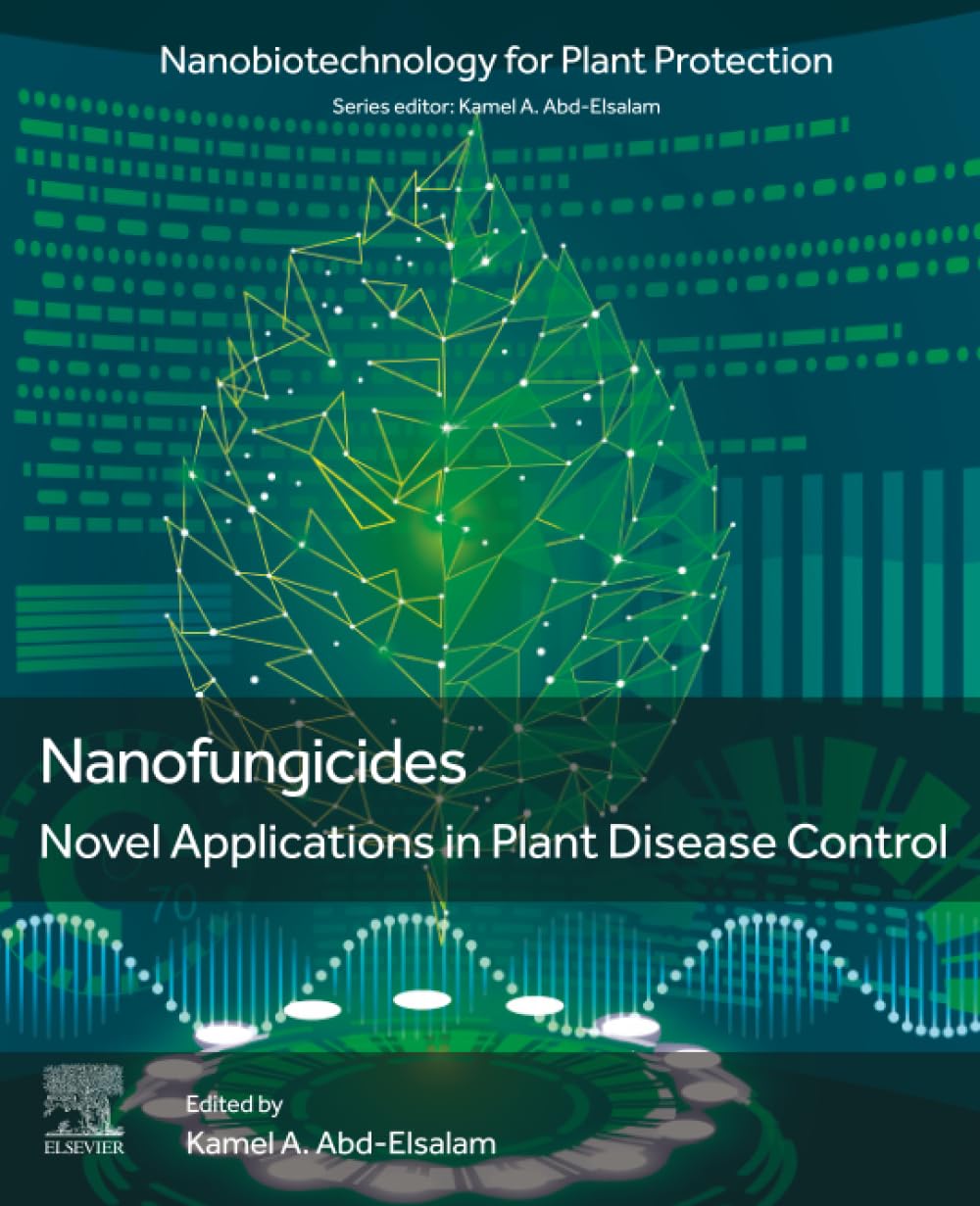 Nanofungicides: Novel Applications in Plant Disease Control (Nanobiotechnology for Plant Protection)