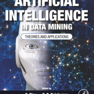 Artificial Intelligence in Data Mining: Theories and Applications-ISBN: 9780128206010