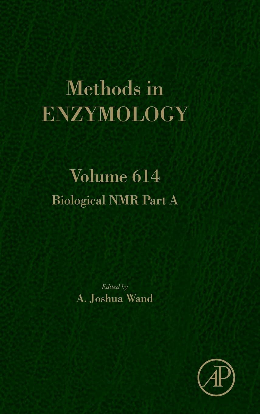 Biological NMR Part A (Volume 614) (Methods in Enzymology