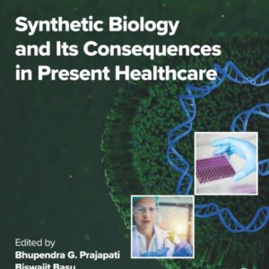 Synthetic Biology and its Consequences in Present Healthcare