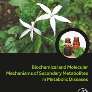 Biochemical and Molecular Mechanisms of Secondary Metabolites in Metabolic Diseases