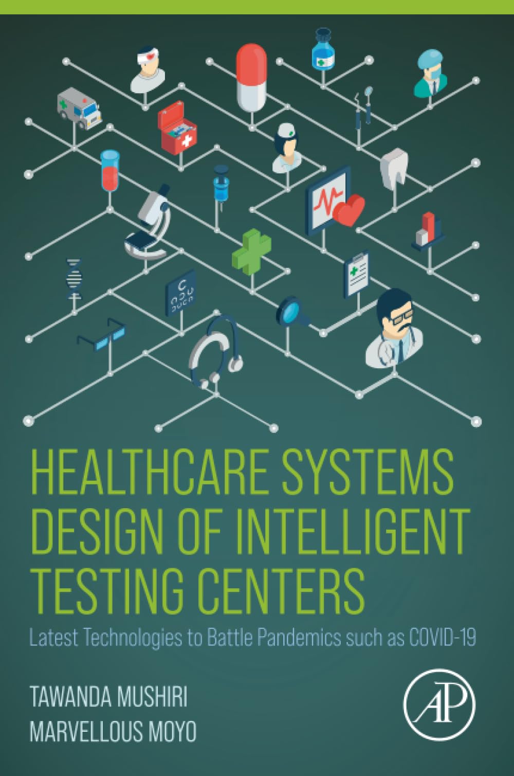 Healthcare Systems Design of Intelligent Testing Centers: Latest Technologies to Battle Pandemics such as Covid-19