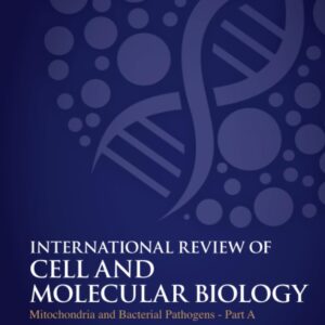 Mitochondria and Bacterial Pathogens - Part A (Volume 374) (International Review of Cell and Molecular Biology