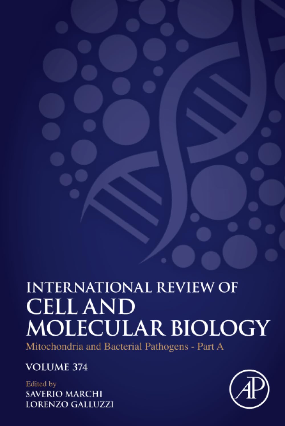 Mitochondria and Bacterial Pathogens - Part A (Volume 374) (International Review of Cell and Molecular Biology