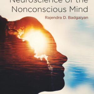 Neuroscience of the Nonconscious Mind