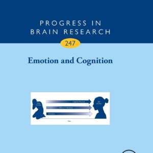 Emotion and Cognition (Volume 247) (Progress in Brain Research