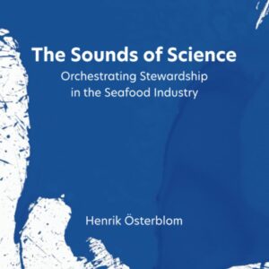 The Sounds of Science: Orchestrating Stewardship in the Seafood Industry