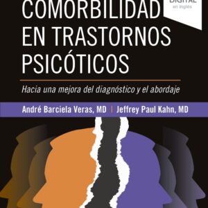 Comorbilidad en trastornos psicóticos: Hacia una mejora del diagnóstico y el abordaje