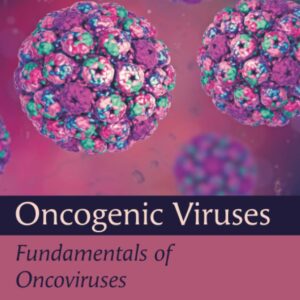 Oncogenic Viruses Volume 1: Fundamentals of Oncoviruses