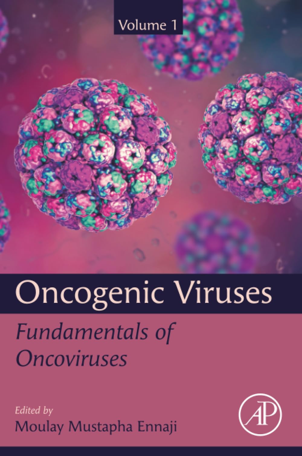 Oncogenic Viruses Volume 1: Fundamentals of Oncoviruses