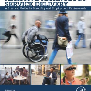 Assistive Technology Service Delivery: A Practical Guide for Disability and Employment Professionals