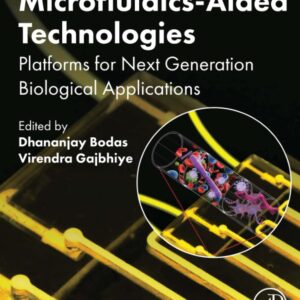 Microfluidics-Aided Technologies: Platforms for Next Generation Biological Applications