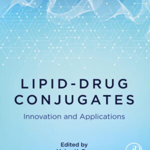 Lipid-Drug Conjugates: Innovation and Applications (Advanced Topics in Biomaterials)
