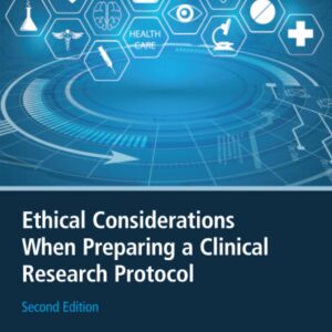 Ethical Considerations When Preparing a Clinical Research Protocol: Ethical Considerations