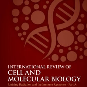 Ionizing Radiation and the Immune Response - Part A (Volume 376) (International Review of Cell and Molecular Biology