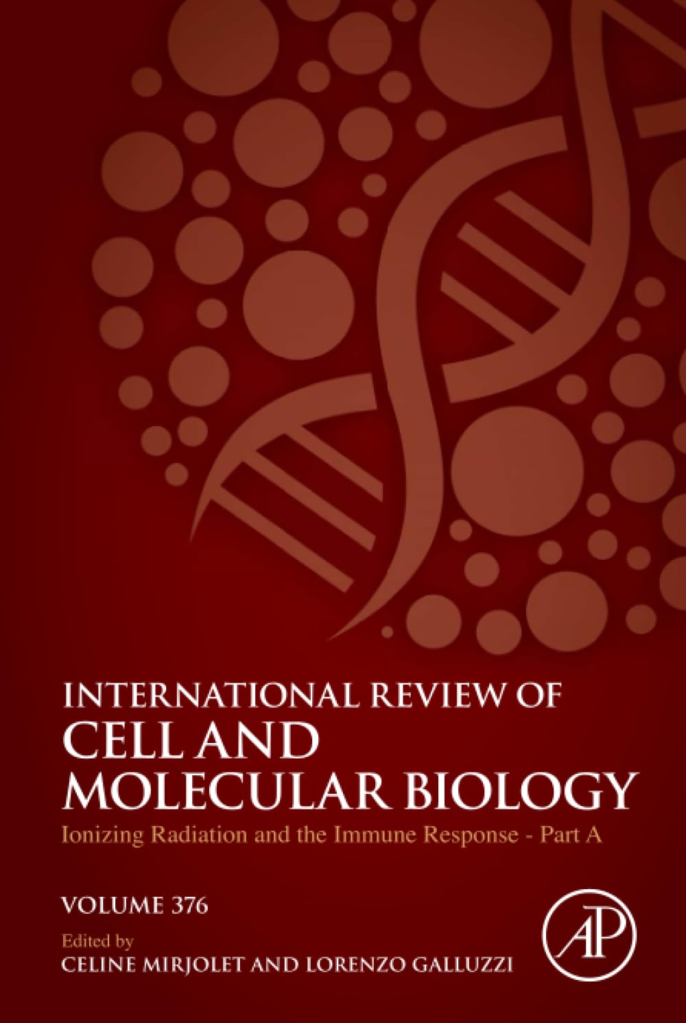 Ionizing Radiation and the Immune Response - Part A (Volume 376) (International Review of Cell and Molecular Biology