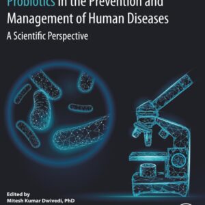 Probiotics in The Prevention and Management of Human Diseases: A Scientific Perspective