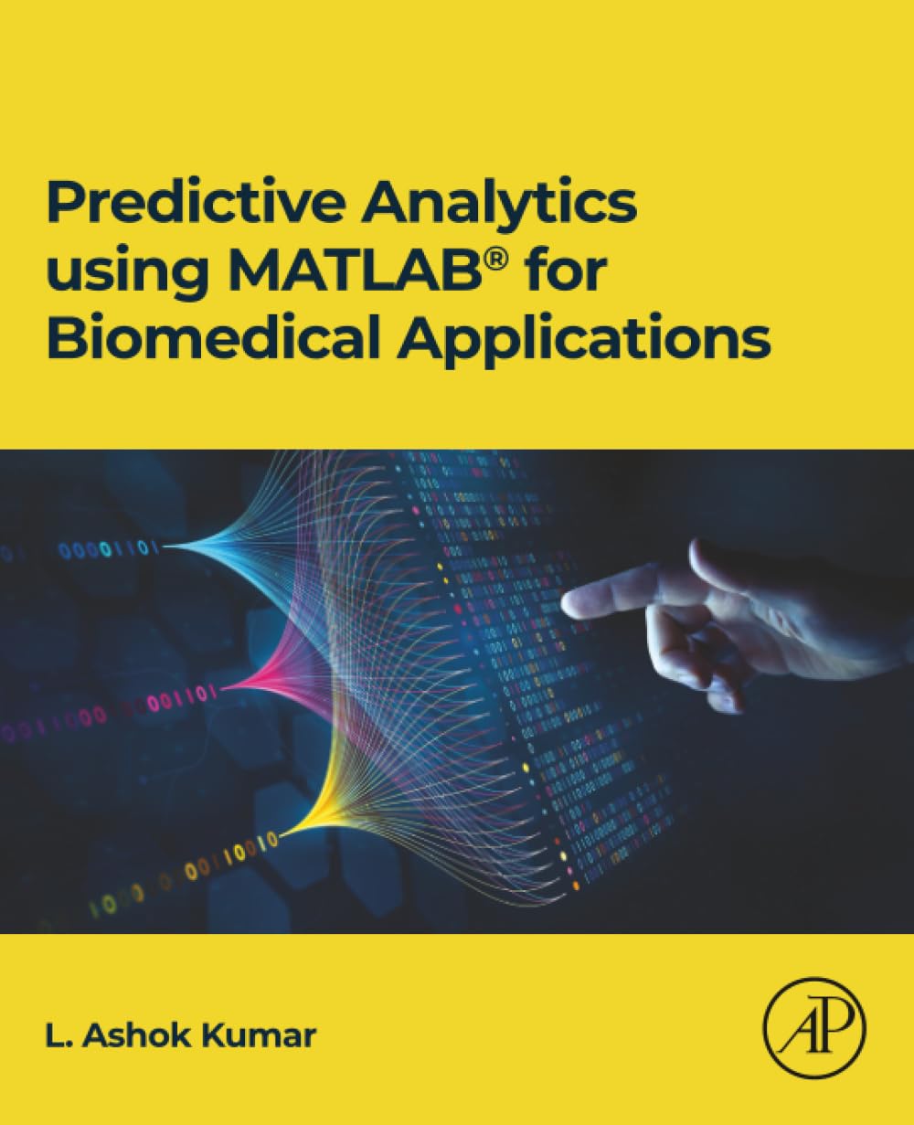 Predictive Analytics using MATLAB(R) for Biomedical Applications (Clinical and Medical Innovation)