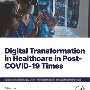 Digital Transformation in Healthcare in Post-COVID-19 Times (Next Generation Technology Driven Personalized Medicine And Smart Healthcare)