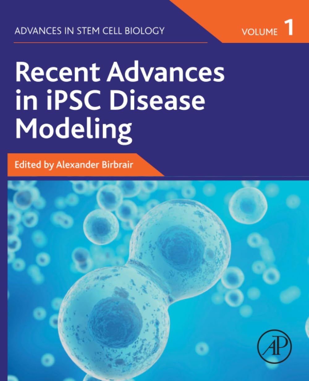 Recent Advances in iPSC Disease Modeling (Volume 1) (Advances in Stem Cell Biology