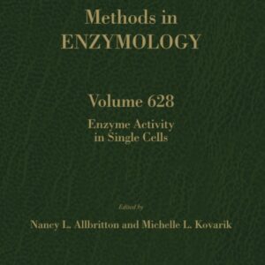 Enzyme Activity in Single Cells (Volume 628) (Methods in Enzymology