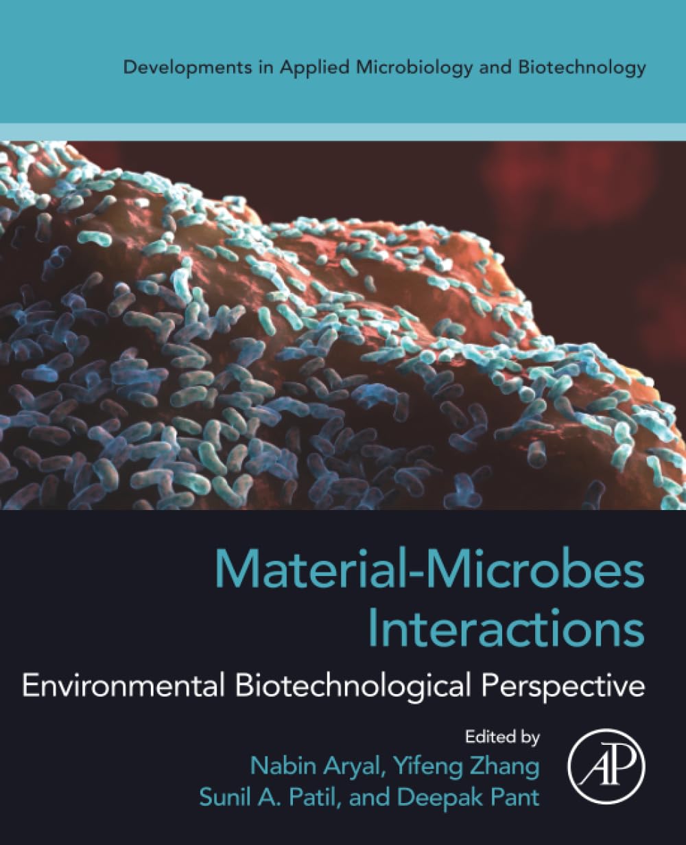 Material-Microbes Interactions: Environmental Biotechnological Perspective (Developments in Applied Microbiology and Biotechnology)