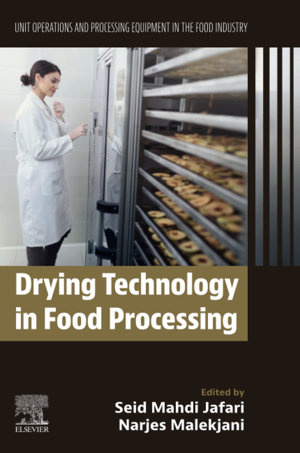 Drying Technology in Food Processing: Unit Operations and Processing Equipment in the Food Industry