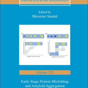 Early Stage Protein Misfolding and Amyloid Aggregation (Volume 329) (International Review of Cell and Molecular Biology