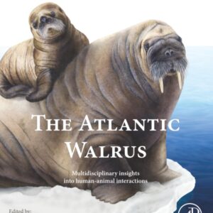 The Atlantic Walrus: Multidisciplinary Insights into Human-Animal Interactions