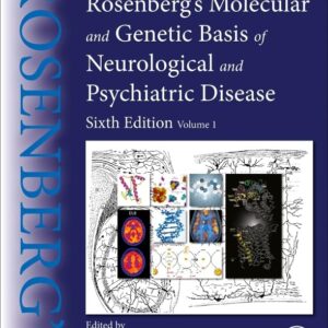 Rosenberg's Molecular and Genetic Basis of Neurological and Psychiatric Disease: Volume 1