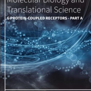 G Protein-Coupled Receptors - Part A (Volume 193) (Progress in Molecular Biology and Translational Science